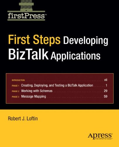 Download First Steps: Developing BizTalk Applications Download First Steps: Developing BizTalk Applications