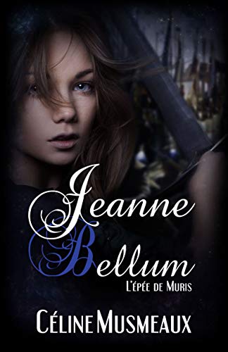 Jeanne Bellum: L'épée de Muris Jeanne Bellum: L'épée de Muris