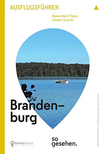 Brandenburg Ausflugsführer: Brandenburg so gesehen. (ScottyScout Ausflugsführer)