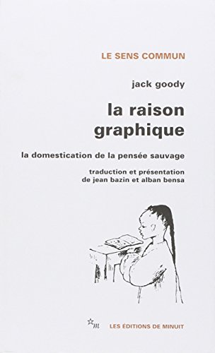 Télécharger La raison graphique. La domestication de la pensée sauvage PDF Ebook En Ligne
