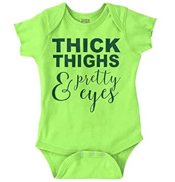thick thighs and pretty eyes onesie
