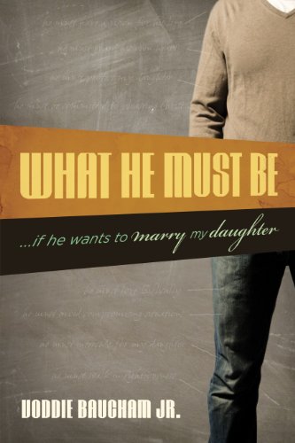 What He Must Be: ...If He Wants to Marry My Daughter (English Edition) What He Must Be: ...If He Wants to Marry My Daughter (English Edition)