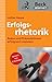 Erfolgsrhetorik: Reden und Präsentationen erfolgreich meistern by 