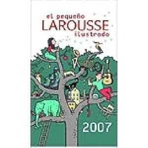 Pequeño Larousse Ilustrado 2007, El (Dicc. Enciclopedicos)