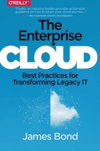 Download The Enterprise Cloud: Best Practices for Transforming Legacy IT
