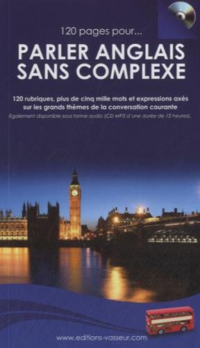 120 pages pour parler anglais sans complexe 120 pages pour parler anglais sans complexe
