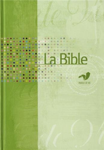 La Bible Parole de vie sans les deutérocanoniques La Bible Parole de vie sans les deutérocanoniques