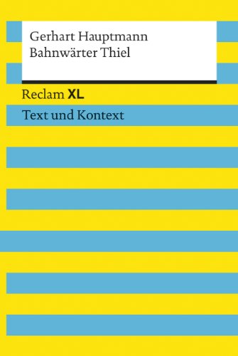 Bahnwärter Thiel: Reclam XL – Text und Kontext