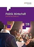 Politik/Wirtschaft entschlüsseln - Für Gymnasien (G8) in Nordrhein-Westfalen: Arbeitsbuch 7/8 by 