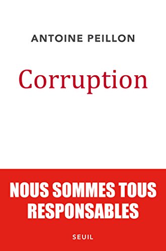 Corruption. Nous sommes tous responsables: Nous sommes tous responsables Corruption. Nous sommes tous responsables: Nous sommes tous responsables