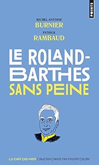 Le Roland-Barthes sans peine par Michel-Antoine Burnier Le Roland-Barthes sans peine par Burnier