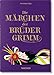 Die Märchen der Brüder Grimm by Noel Daniel