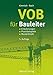 VOB für Bauleiter: Erläuterungen, Praxisbeispiele, Musterbriefe by 