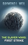 Image de The Slaver Wars: First Strike (English Edition)