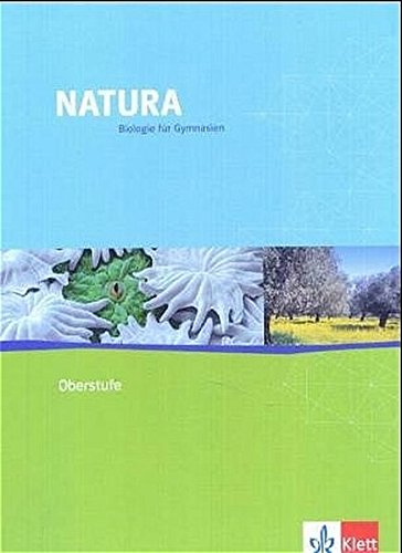 Natura - Biologie für Gymnasien: Natura Oberstufe. Schülerbuch. Alle Bundesländer. Biologie für Gymnasien