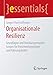 Organisationale Resilienz: Grundlagen und Handlungsempfehlungen für Entscheidungsträger und Führungskräfte (essentials) by 