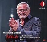 Solo - Ungekürzter Live-Mitschnitt aus dem Radiokulturhaus Wien - Konstantin Wecker
