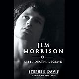 Jim Morrison: Life, Death, Legend by