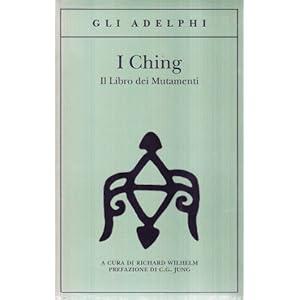 I Ching. Il libro dei mutamenti