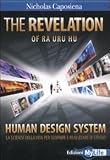 The revelation. Ra uru hu. Human design system. La scienza della vita per scoprire e realizzare te stesso