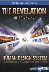 Download The revelation. Ra uru hu. Human design system. La scienza della vita per scoprire e realizzare te stesso