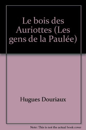 couverture de : Le Bois des Auriottes