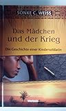 Das Mädchen und der Krieg (die Geschichte einer Kindersoldatin) by 