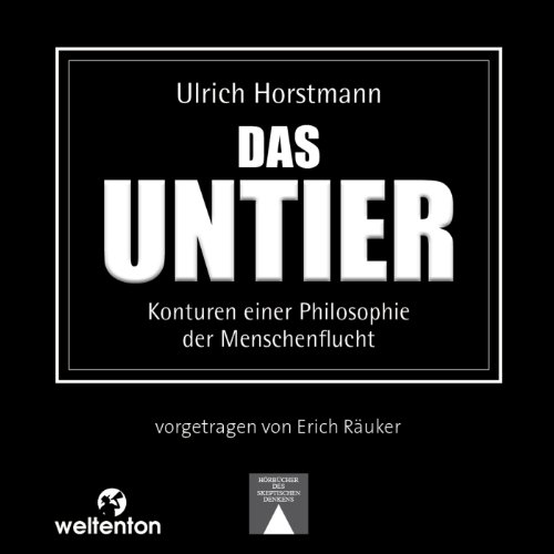 Download Das Untier: Konturen einer Philosophie der Menschenflucht Download Das Untier: Konturen einer Philosophie der Menschenflucht