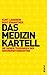 Das Medizinkartell: Die sieben Todsünden der Gesundheitsindustrie by Kurt Langbein (2002-09-05) by