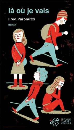 couverture de : L&agrave; o&ugrave; je vais