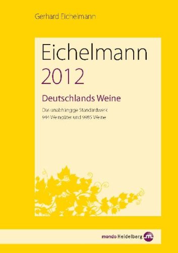 Download Eichelmann 2012 Deutschlands Weine: Das unabhängige Standardwerk. 944 Weingüter und 9985 Weine Download Eichelmann 2012 Deutschlands Weine: Das unabhängige Standardwerk. 944 Weingüter und 9985 Weine