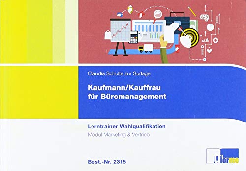 Kaufmann/-frau für Büromanagement: Lerntrainer Wahlqualifikation - Marketing und Vertrieb -