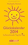 Image de Glückskalender 2014 Taschenkalender: Lebensfreude Tag für Tag