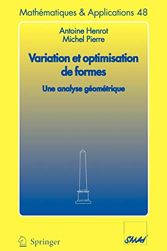 Variation et optimisation de formes: Une analyse géométrique (Mathématiques et Applications) (French Edition)