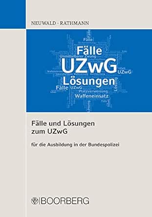 Falle Und Losungen Zum Uzwg Fur Die Ausbildung In Der Bundespolizei Ebook Neuwald Nils Rathmann Elisabeth Amazon De Kindle Shop Falle Und Losungen Zum Uzwg Fur Die Ausbildung In Der Bundespolizei Ebook Neuwald Nils Rathmann Elisabeth Amazon De Kindle Shop
