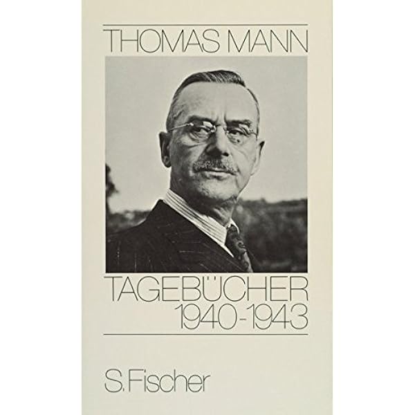 Tagebucher 1940 1943 Thomas Mann Tagebucher In Zehn Banden Amazon De Mendelssohn Peter De Mann Thomas Bucher