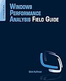 Windows Performance Analysis Field Guide (English Edition) by 