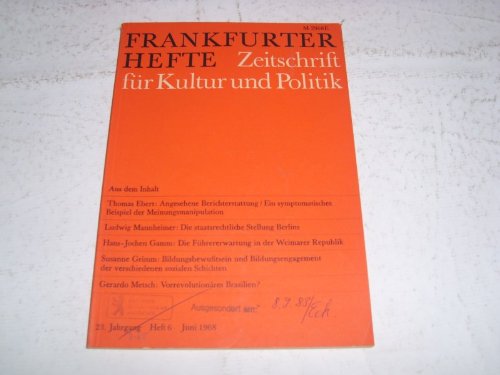 Frankfurter Hefte Nr.6 1968 Angesehene Berichterstattung / Ein symptomatisches Beispiel der Meinungsmanipulation. Die staatsrechtliche Stellung Berlins . Die Führungserwartung in der Weimarer Republik