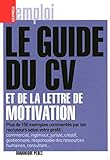Le guide du CV et de la lettre de motivation