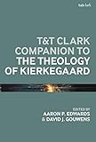  T&T Clark Companion to the Theology of Kierkegaard (T&T Clark Handbooks) (English Edition)