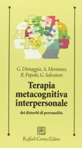 Terapia metacognitiva interpersonale dei disturbi di personalità Terapia metacognitiva interpersonale dei disturbi di personalità