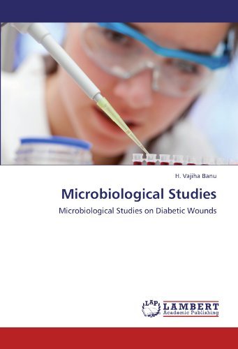 Microbiological Studies: Microbiological Studies on Diabetic Wounds by H. Vajiha Banu (2011-12-08) gratuit Microbiological Studies: Microbiological Studies on Diabetic Wounds by H. Vajiha Banu (2011-12-08) gratuit