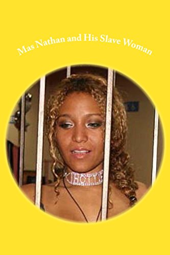 Mas Nathan and His Slave Woman: Women in Chains (English Edition) Mas Nathan and His Slave Woman: Women in Chains (English Edition)