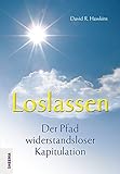 Loslassen - Der Pfad widerstandsloser Kapitulation by