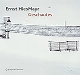 Ernst Hiesmayr. Geschautes: Bilder einer Welterfahrung by 
