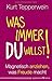Was immer du willst!: Magnetisch anziehen, was Freude macht by Kurt Tepperwein