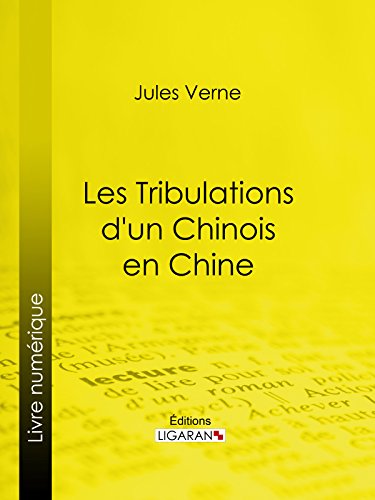 Les Tribulations d'un Chinois en Chine Les Tribulations d'un Chinois en Chine