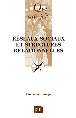 Book's Cover of Réseaux sociaux et structures relationnelles: « Que sais-je ? » n° 3399