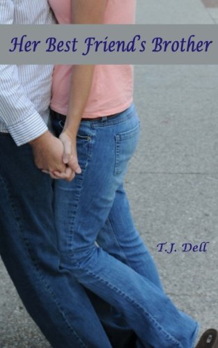 Her Best Friend's Brother Her Best Friend's Brother