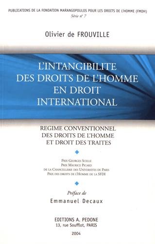L'intangibilité des droits de l'homme en droit international : Régime conventionnel des droits de l'homme et droit des traités francais L'intangibilité des droits de l'homme en droit international : Régime conventionnel des droits de l'homme et droit des traités francais